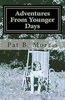 Adventures From Younger Days: Growing up in Liberty Missouri in the 1930s and 1940s. 1468134914 Book Cover