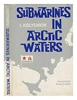 Submarines in Arctic Waters: Memoirs B0006D6QKO Book Cover