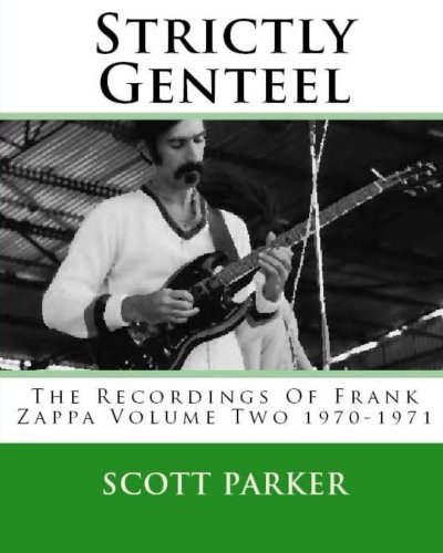 Strictly Genteel (color version): The Recordings of FRANK ZAPPA Vol. 2 1970-1971