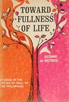 Toward Fulllness of Life: Studies in the Letter of Paul to the Philippians B0038BNW62 Book Cover