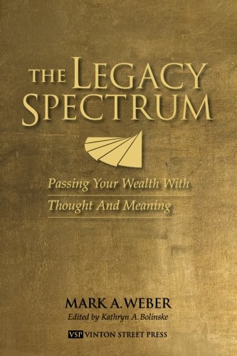 The Legacy Spectrum: Passing Your Wealth With Thought And That means