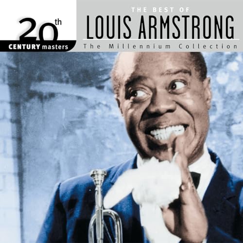 20th Century Masters: The Best Of Louis Armstrong - The Millennium Collection 20th Century Masters: The Best Of Louis Armstrong - The Millennium Collection