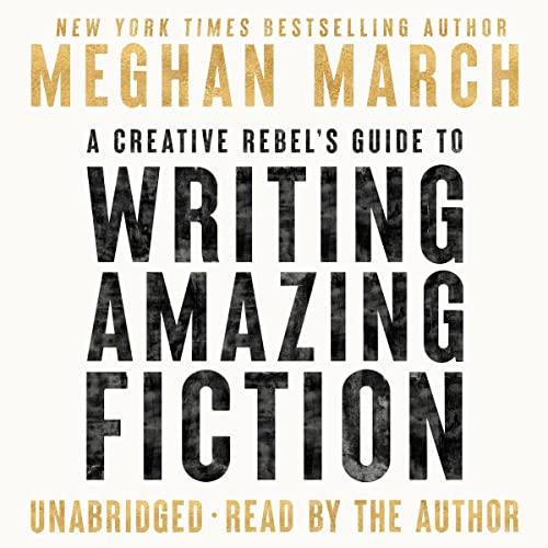 A Creative Rebel's Guide to Writing Amazing Fiction by Meghan March episode artwork