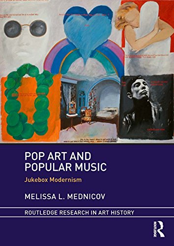 Pop Art and Popular Music: Jukebox Modernism (Routledge Research in Art History)      1st Edition, Kindle Edition