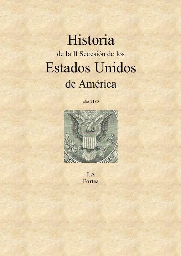 Historia de la Segunda Secesión de los Estados Unidos de América (La decalogía)