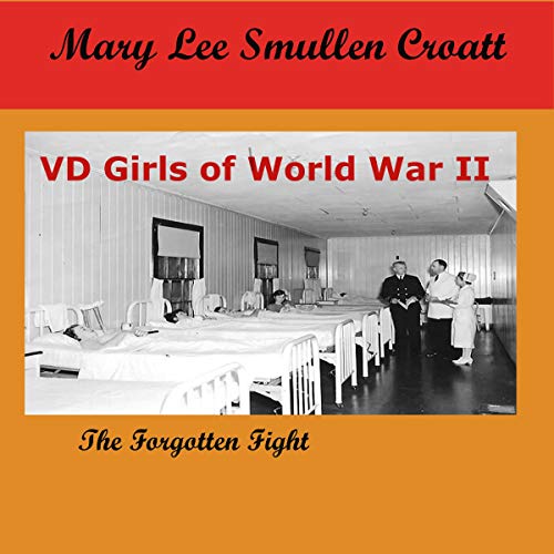 VD Girls of World War II by Mary Lee Smullen Croatt episode artwork