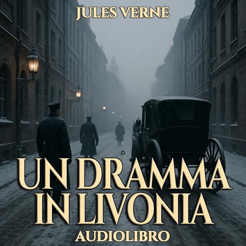 Audiolibro Un Dramma in Livonia - Jules Verne cover art