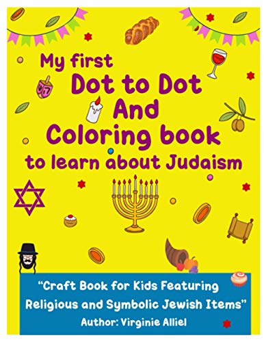 My First Dot To Dot and Coloring Book to learn about Judaism: Craft Book and Activity Book for Kids