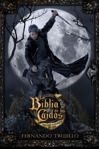 La Biblia de los Caídos. Tomo 2 del testamento del Gris