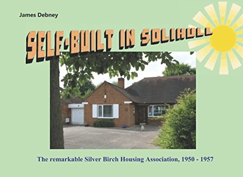 Self-Built in Solihull: The remarkable Silver Birch Housing Association, 1950-1957