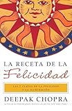 La receta de la felicidad / The Happiness Prescription: Las siete claves de la felicidad y la iluminación (Spanish Edition)