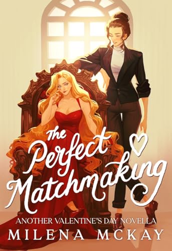 The Perfect Matchmaking: Another Valentine's Day Novella (Cupids & Goddesses Book 2)