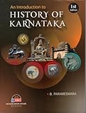 An Introduction To History Of Karnataka |1st Edition, 2025| For All Competitive Exams| [Paperback] B. Parameswara [Paperback] B. Parameswara