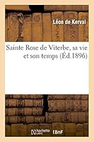Sainte Rose de Viterbe, Sa Vie Et Son Temps 2013503938 Book Cover