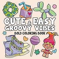 Cute & Easy Groovy Vibes Bold Adult Coloring Book : 80's & 90's Fun Pages For Adults Seniors and Kids (Simple Coloring Books) B0D7HH5R95 Book Cover