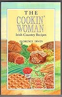 The Cookin' Woman: Irish Country Recipes 0856403733 Book Cover