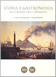Storia E Gastronomia In Viaggio Tra I Borboni - 2