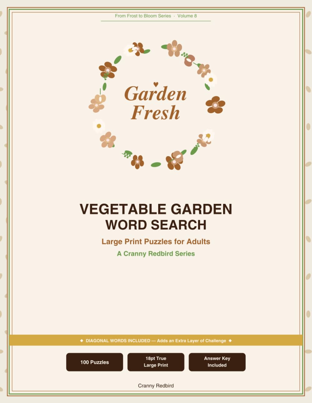 Vegetable Garden Word Search: Large Print Puzzles (From Frost to Bloom Series, Vol. 8): 100 Large Print Puzzles About Growing, Gardening & the Joy of ... — A Relaxing Word Search Gift for Adults