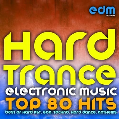 Spiele Hard Trance Electronic Music Top 80 Hits (Best of Hard Psy