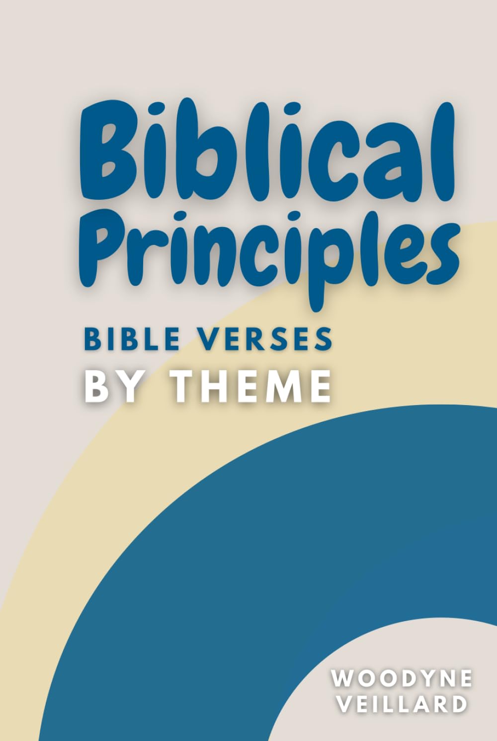 Biblical Principles: Bible verses By theme