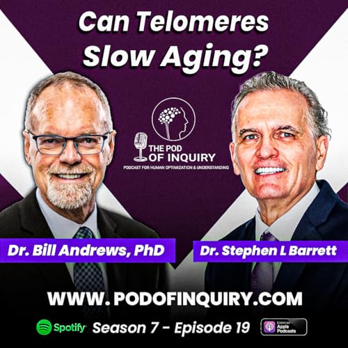 Can Telomeres Slow Aging? | Dr. Bill Andrews, PhD | S7 - E19
