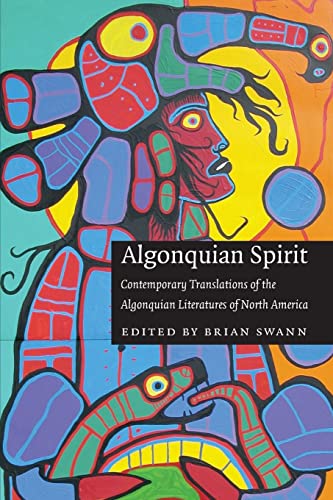 Algonquian Spirit: Contemporary Translations Of The Algonquian Literatures Of North America (Native Literatures Of The Americas And Indigenous World Literatures) #TOP1