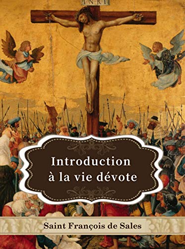 Introduction à la vie dévote: Illustré