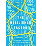 The Resilience Factor: A Step-by-Step Guide to Catalyze an Unbreakable Team
