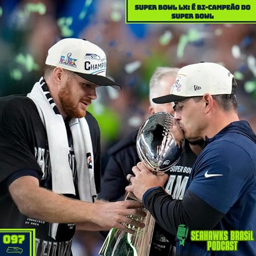 Seahawks Brasil 097: &Eacute; BI-CAMPE&Atilde;O!