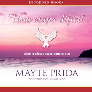 Una etapa dificil: Mi lucha contra el cancer Audiolibro Por Mayte Prida arte de portada