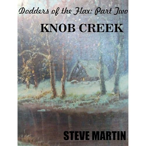 Part Two: "Knob Creek" Audiolibro Por Steve Martin arte de portada
