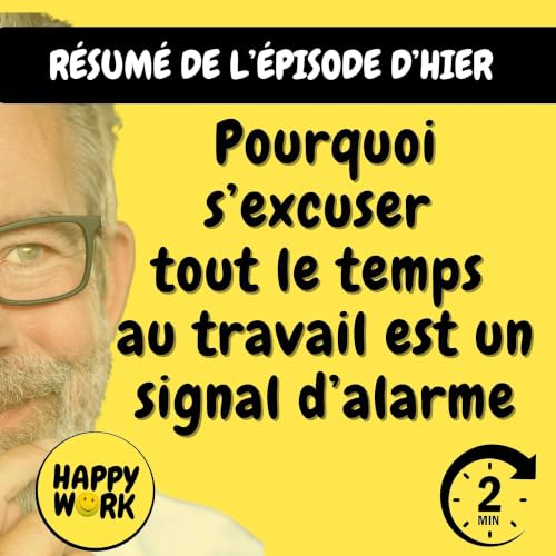 R&eacute;sum&eacute; &mdash; Pourquoi s&rsquo;excuser tout le temps au travail est un signal d&rsquo;alarme