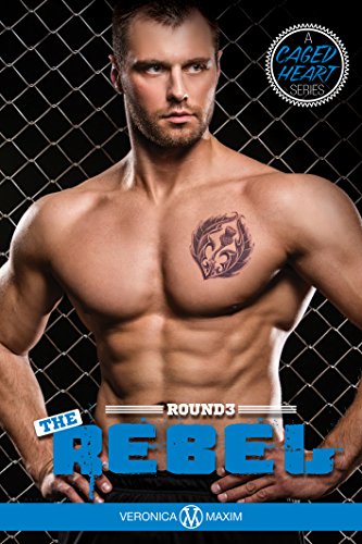 Romance: The REBEL: A Bad Boy MMA Fighter Contemporary Romance Book (A Caged Heart Sports Series)
