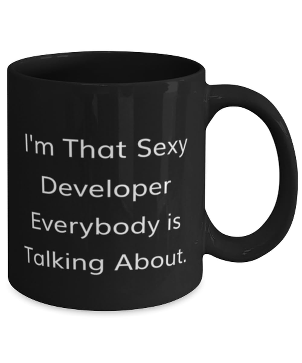 Generic Unique Developer 11oz 15oz Mug, I'm That Sexy Developer Everybody is Talking About, Fun Cup For Friends From Team Leader, Black