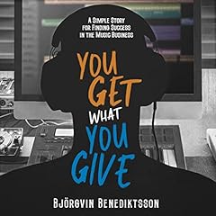 You Get What You Give Audiolibro Por Bjorgvin Benediktsson arte de portada