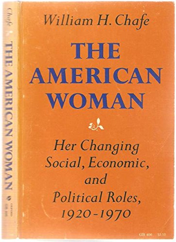 the american woman: her changing social, economic and political roles ...
