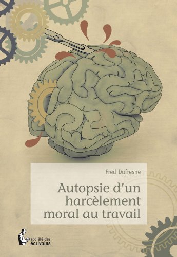 Autopsie d'un harcèlement moral au travail (- SDE) Livre PDF Gratuit