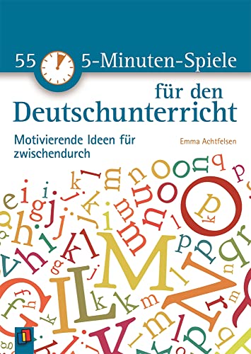 55 5-Minuten-Spiele für den Deutschunterricht: Motivierende Ideen für...