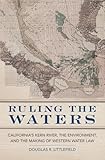 Ruling the Waters (The Environment in Modern North America) (Volume 4)