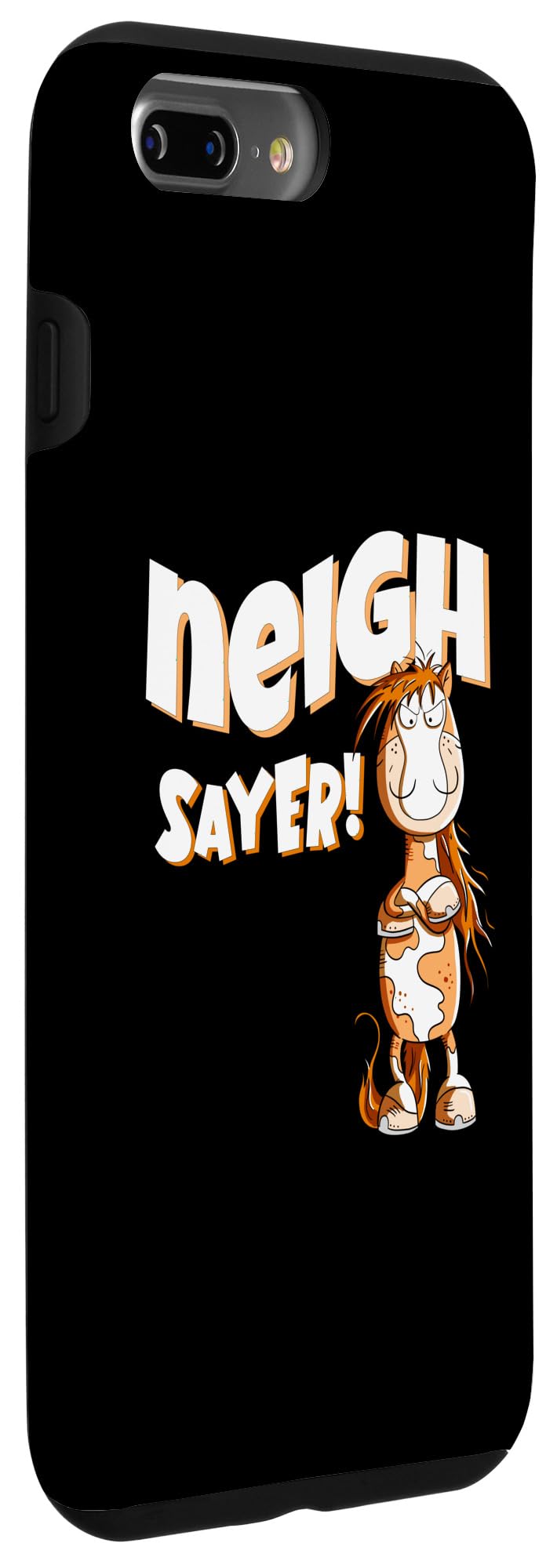 iPhone 7 Plus/8 Plus Funny No Horse Neigh Sayer Horse Saying Statement Pun Case - Image 3