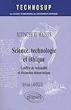  Sciences, technologie et éthique: Sciences humaines, Conflits de rationalité et discussion démocratiques