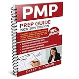 PMP Exam Prep 2026–2027: Complete Study Guide with Practice Questions, Detailed Explanations, and Proven Strategies to Pass the PMP Exam on Your First Attempt