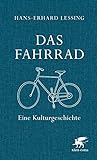 Das Fahrrad: Eine Kulturgeschichte