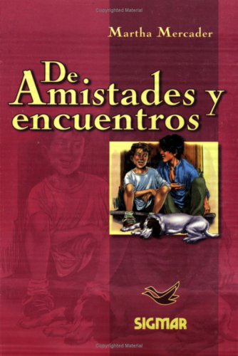 De Amistades Y Encuentros/from Friendship And Encounters: Nivel 2 (SUENOS DE PAPEL)