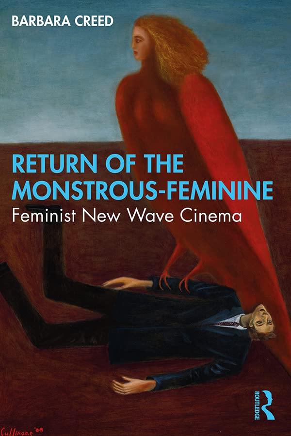 Return of the Monstrous-Feminine: Feminist New Wave Cinema