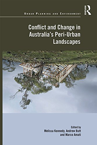 Conflict and Change in Australia's Peri-Urban Landscapes (Urban Planning and Environment)      1st Edition, Kindle Edition