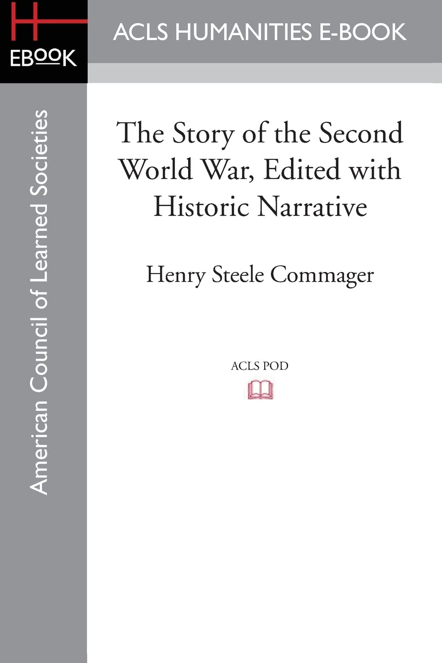 The Story of the Second World War, Edited with Historic Narrative