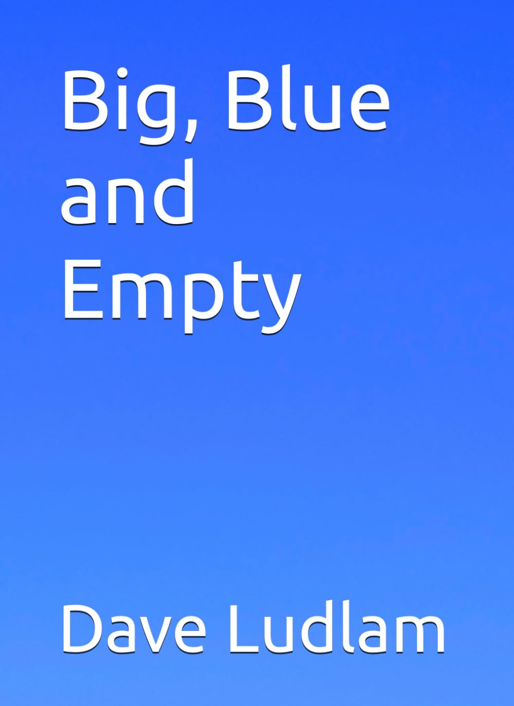 Big, Blue and Empty