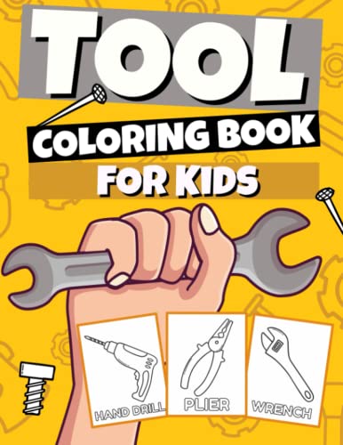 Tool Coloring Book for Kids: 30 Coloring Pages with Illustrations...