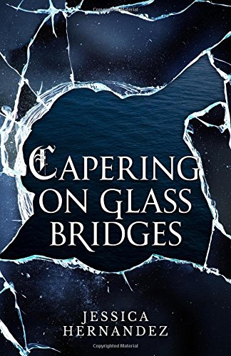 Capering on Glass Bridges: Volume 1 (The Hawk of Stone Duology)